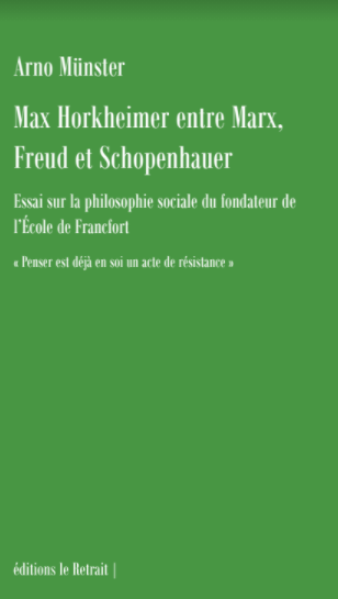 Max Horkheimer, entre Marx, Freud et Schopenhauer
